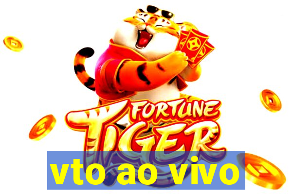 vto ao vivo